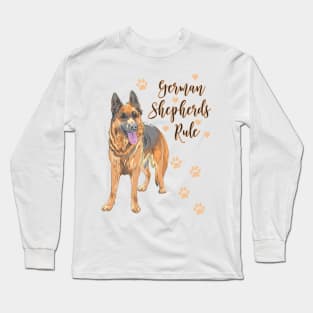 German Shepherds Rule! Especially for GSD owners! Long Sleeve T-Shirt